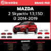 Brembo ผ้าเบรค MAZDA 2 Skyactiv 1.3 1.5D 2015-2020 มาสด้า 2 1.3 1.5 ดีเซล 4 ประตู