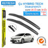 ใบปัดน้ำฝน REFRESH ก้านแบบ HYBRID TECH สำหรับ TOYOTA ALTIS (ปี 2014-2018) ขนาด 26" และ 14" (1คู่) รูปทรงสปอร์ต สวยงาม